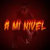 Reyzi - A Mi Nivel - Single