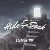 Elementrix - Hide and Seek - Single