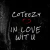 CoTeeZy - In Love Wit U - Single