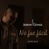 Jeremy Gómez - No Fue Fácil (Versión Salsa) - Single