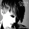 China Soul - Breathe - Single