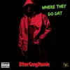 BtherGangVonnie - Where They Do Dat - Single