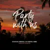 Sojistar - Party With Us (feat. Gr8zeal, Lily Bintin & Vibbz) - Single