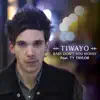 Tiwayo - Baby Don't You Worry (feat. Ty Taylor) - Single