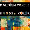 Malcolm Yancey - Moods By Color - EP