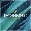 Technimatic - Makes Me - Single