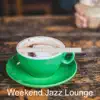 Weekend Jazz Lounge - Atmosphere for Working at Home