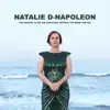 Natalie D-Napoleon - You Wanted To Be the Shore But Instead You Were the Sea