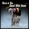 Isiah Mentor - God Ago Deal with Dem - Single