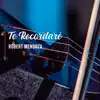 Robert Mendoza - Te Recordaré - Single