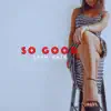 Leah Kate - So Good - Single