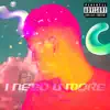 MKA - I Need U More - Single