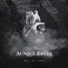 Awar R - Aunque Estés (feat. JRQ & Yuber RQ) - Single