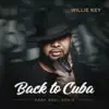 Willie Key & Dark Soul - Back To Cuba - Single