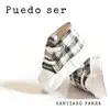 Santiago Parra - Puedo Ser - Single