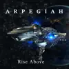 Arpegiah - Rise Above - Single