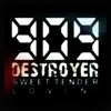 909 Destroyer - Sweet Tender Lovin' / You're the Plague - Single