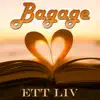 Bagage - Ett liv - Single