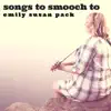 Emily Susan Pack - Songs to Smooch To - EP