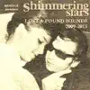 Shimmering Stars - Lost & Found Sounds 2009-2013