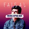 Faisal - Mera Apna Koi - Single