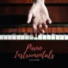 Piano For Studying, Piano lullaby classic & Piano Mood 钢琴心情 - Piano Instrumentals For Work