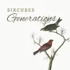 sixcubes - Generations