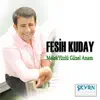 Fesih Kuday - Melek Yüzlü Güzel Anam - Single