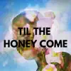 Sway Wild - Til the Honey Come - Single