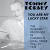 Tommy Dorsey and His Orchestra - You Are My Lucky Star (The Bluebird Recordings in Chronological Order, Vol. 01 - 1935)