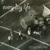 Every Day Life - Disgruntled