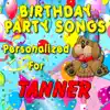 Personalized Kid Music - Birthday Party Songs - Personalized For Tanner