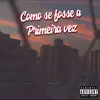 Densidade & Victú SL - Como Se Fosse a Primeira Vez (feat. Victú SL) - Single