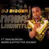 Dj Bigger - Naba'labantu (feat. Makokorosh, Midmo & Effective Soundz) - Single