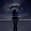 Christian Burghardt - We Can't Be Friends - Single