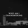 Whoami - Chainsmoking - Single