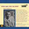 Paul Robeson - Every Time I Feel the Spirit