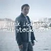 Patrik Isaksson - Mitt Stockholm - Single