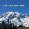 The Twain Shall Meet - The Twain Shall Meet