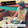 Al Barnes - You Can Call Me Alexander