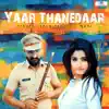 Tarun Panchal & Mahi - Yaar Thanedaar - Single