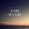 C. Sathya - Aari Vera Maari (feat. Ak Shoun, HoneyBlaze, Sudharshan Ajay, Shibi Srinivasan & Rjbruse) - Single