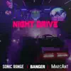 SONiC RANGE, BANGER & Marcant - Night Drive - Single