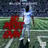 Blick Mucho - No Passes Givin - Single