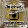 Chris Nasty - With This Music (feat. Dawn Tallman) - Single