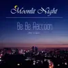 Bebe Raccoon - Moonlit Night (feat. 이진호) - Single