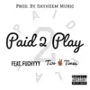 FuchyyyTwoTimes - Paid 2 Play - Single