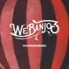 We Banjo 3 - Hummingbird - Single