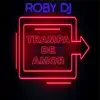 Roby DJ - TRAMPA DE AMOR - Single