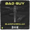 BlankFaceKillah - BadGuy - Single